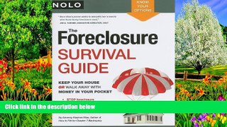 Full Online [PDF]  The Foreclosure Survival Guide: Keep Your House or Walk Away With Money in Your