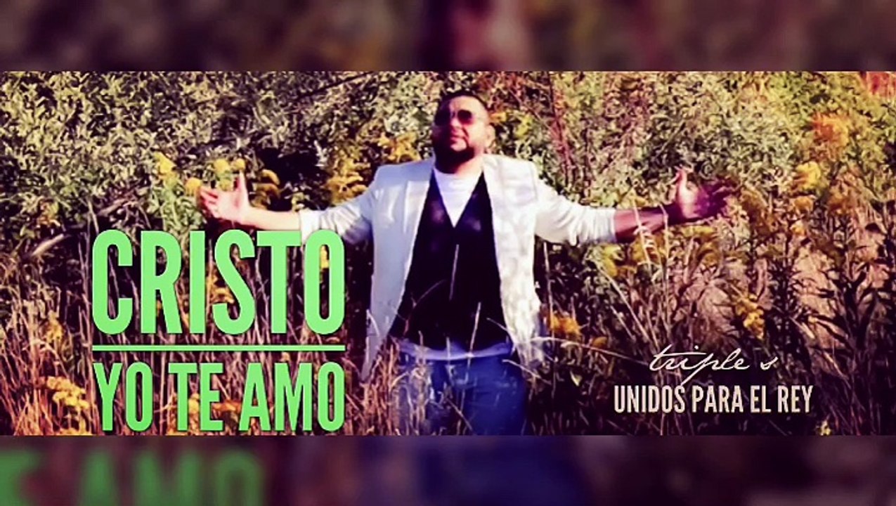 Cristo te Amo - Unidos Para el Rey