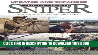 [PDF] The Ultimate Sniper: An Advanced Training Manual for Military and Police Snipers Full
