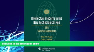GET PDF  Intellectual Property New Technological Age 2012 Statutory Supplement