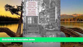 READ NOW  Women, Property, and the Letters of the Law in Early Modern England  Premium Ebooks Full