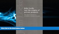 different   John Locke and the Origins of Private Property: Philosophical Explorations of