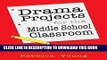 [PDF] Drama Projects for the Middle School Classroom: A Collection of Theatre Activities for Young