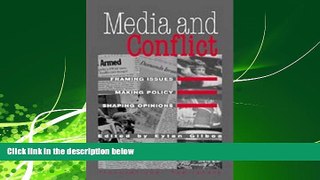 read here  Media and Conflict: Framing Issues, Making Policy, Shaping Opinions