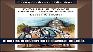 [PDF] Double Take - Unequal Taxation of Equals (Vandeplas Publishing: Tax Law Series) Full Colection
