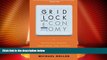 Big Deals  The Gridlock Economy: How Too Much Ownership Wrecks Markets, Stops Innovation, and