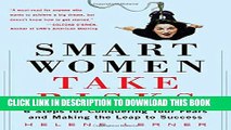 [PDF] Smart Women Take Risks: Six Steps for Conquering Your Fears and Making the Leap to Success