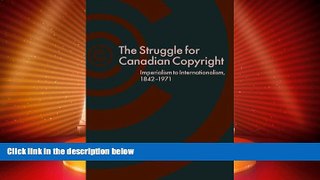 read here  The Struggle for Canadian Copyright: Imperialism to Internationalism, 1842-1971