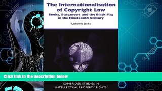 FULL ONLINE  The Internationalisation of Copyright Law: Books, Buccaneers and the Black Flag in