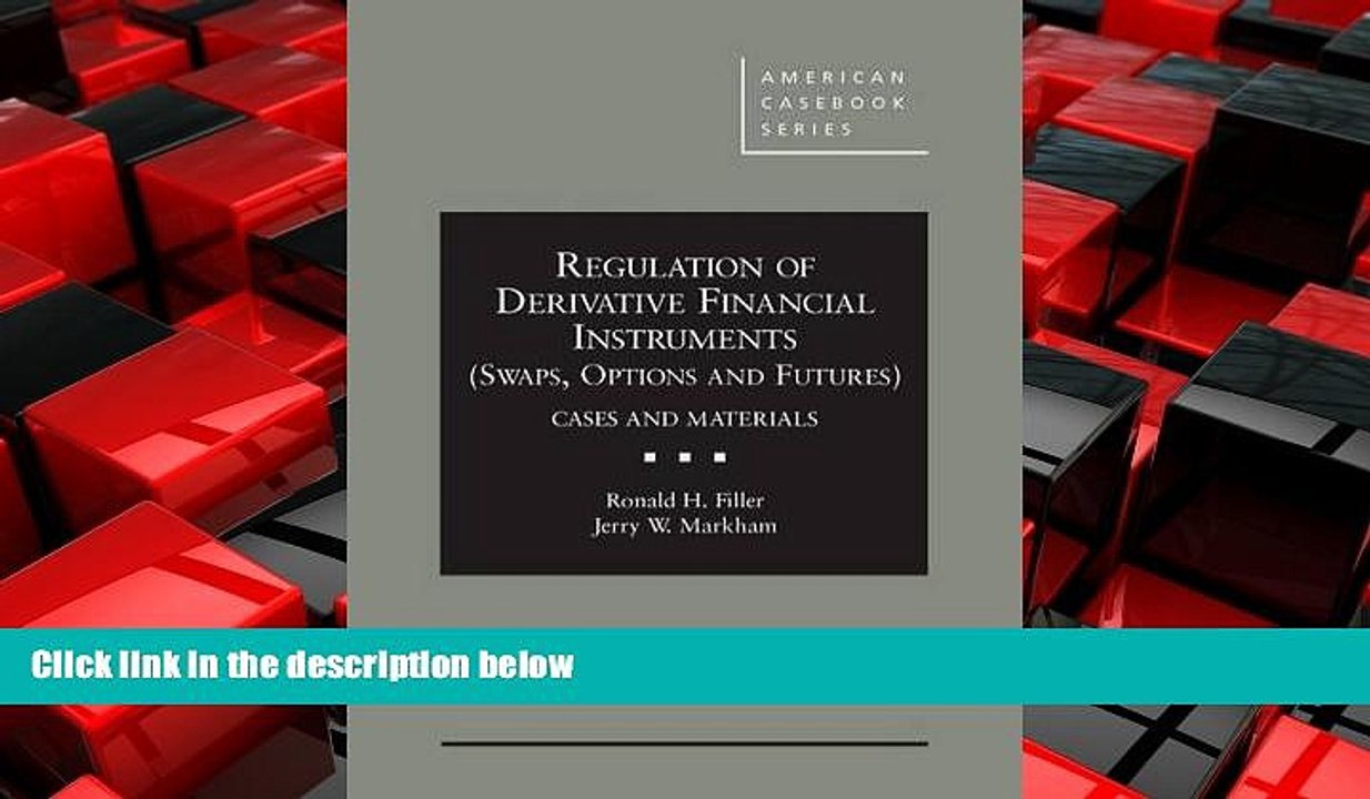 Free [PDF] Downlaod  Regulation of Derivative Financial Instruments ( (American Casebook Series)