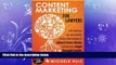 complete  Content Marketing for Lawyers: How Attorneys Can Use Social Media Strategies to Attract