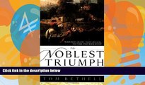 Big Deals  The Noblest Triumph: Property and Prosperity Through the Ages  Full Ebooks Best Seller