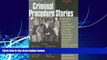 complete  Criminal Procedure Stories: An In-Depth Look at Leading Criminal Procedure Cases (Law