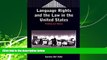 FAVORITE BOOK  Language Rights and the Law in the United States: Finding our Voices (Bilingual