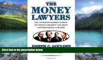 Big Deals  The Money Lawyers: The No-Holds-Barred World of Today s Richest and Most Powerful