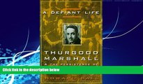 Big Deals  A Defiant Life: Thurgood Marshall and the Persistence of Racism in America  Full Ebooks