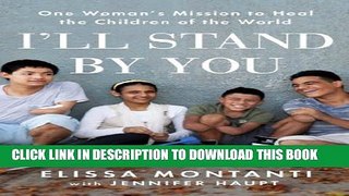 [PDF] I ll Stand by You: One Woman s Mission to Heal the Children of the World Popular Online