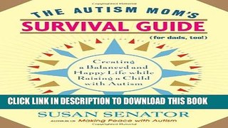 [PDF] The Autism Mom s Survival Guide (for Dads, too!): Creating a Balanced and Happy Life While