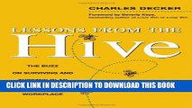 [Read PDF] Lessons from the Hive: The Buzz on Surviving and Thriving in an Ever-Changing Workplace