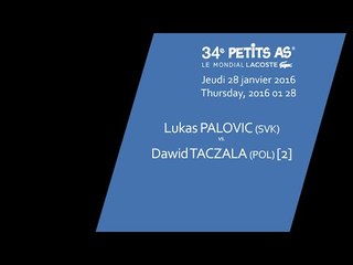 #1 Lukas PALOVIC (SVK) vs. Dawid TACZALA (POL) [2] - 3ème tour tableau final - Les Petits As 2016