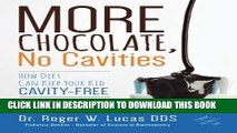 [PDF] More Chocolate, No Cavities: How Diet Can Keep Your Kid Cavity-Free Full Collection
