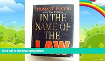 Big Deals  In the Name of the Law: Confessions of a Trial Lawyer  Full Ebooks Best Seller