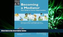 complete  Becoming a Mediator: Your Guide to Career Opportunities