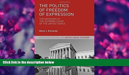 EBOOK ONLINE  The Politics of Freedom of Expression: The Decisions of the Supreme Court of the