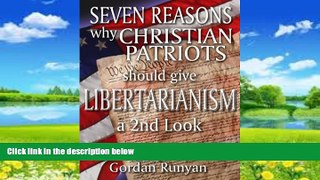 Big Deals  Seven Reasons Why Christian Patriots Should Give Libertarianism a 2nd Look  Full Ebooks