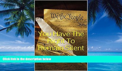 Big Deals  You Have The Right To Remain Silent: Your Rights During A Traffic Stop  Full Ebooks