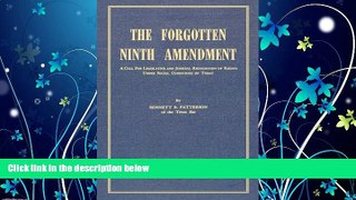 READ book  The Forgotten Ninth Amendment. A Call for Legislative and Judicial Recognition of