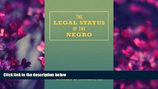 EBOOK ONLINE  The Legal Status of the Negro  FREE BOOOK ONLINE