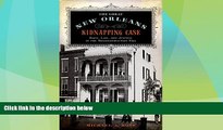 Big Deals  The Great New Orleans Kidnapping Case: Race, Law, and Justice in the Reconstruction