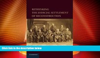 Big Deals  Rethinking the Judicial Settlement of Reconstruction (Cambridge Studies on the American