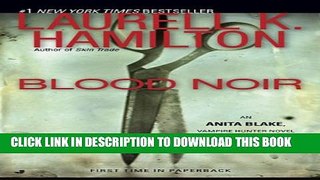 [PDF] Blood Noir: An Anita Blake, Vampire Hunter Novel Popular Online