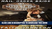 [PDF] Mail Order Bride: The Surprise Bride Saved by the Heartbroken Indian (Brave Brides for Kind