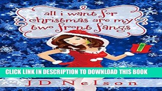 [PDF] All I Want For Christmas Are My Two Front Fangs: A Wicked Ways Companion Novel Popular Online