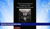 READ book  The Constitutional Origins of the American Revolution (New Histories of American Law)