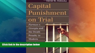 Big Deals  Capital Punishment on Trial: Furman v. Georgia and the Death Penalty in Modern America