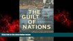 FREE DOWNLOAD  The Guilt of Nations: Restitution and Negotiating Historical Injustices  FREE