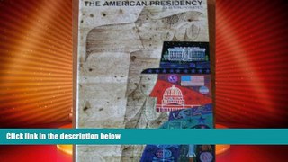 Must Have PDF  The American Presidency  Full Read Best Seller