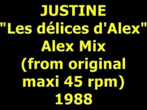 JUSTINE Les délices d'Alex Maxi 45 rpm