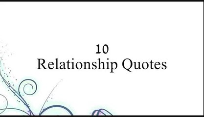 10 relationship quotes - love relationship sayings