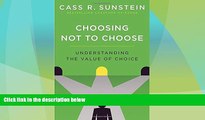 Big Deals  Choosing Not to Choose: Understanding the Value of Choice  Best Seller Books Best Seller