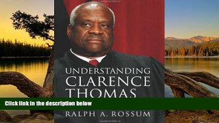 READ NOW  Understanding Clarence Thomas: The Jurisprudence of Constitutional Restoration  Premium