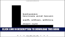 [PDF] Between Levinas and Lacan: Self, Other, Ethics Full Online