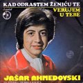 Jasar Ahmedovski-Kad odrastem zenicu te