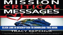 [PDF] Mission Critical Messages: How to Create a Global Impact Popular Colection