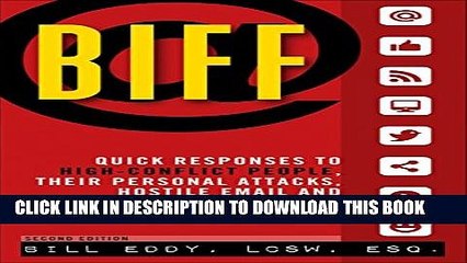 [PDF] Biff: Quick Responses to High-Conflict People, Their Personal Attacks, Hostile Em Full Online