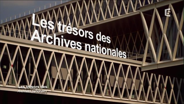 Les Trésors Des Archives Nationales (1/2) [HD]